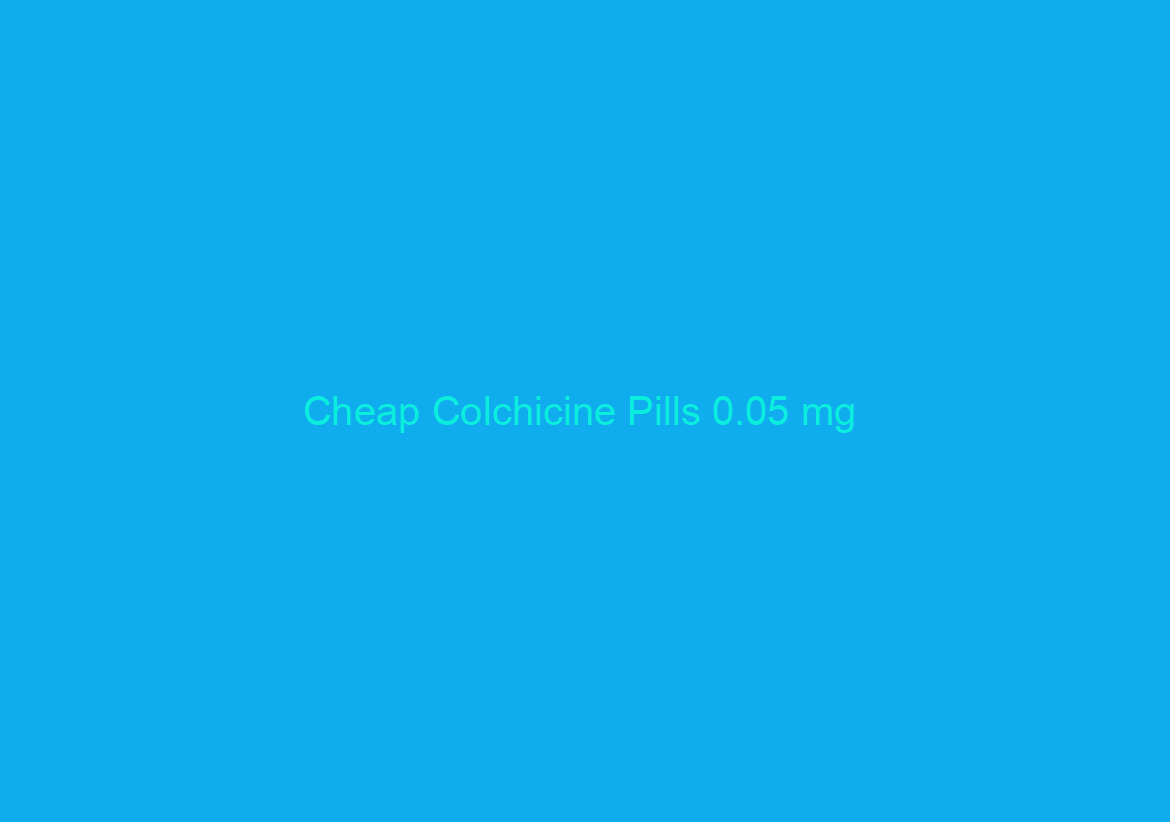 Cheap Colchicine Pills 0.05 mg / Fast Delivery / Bonus Pill With Every Order
